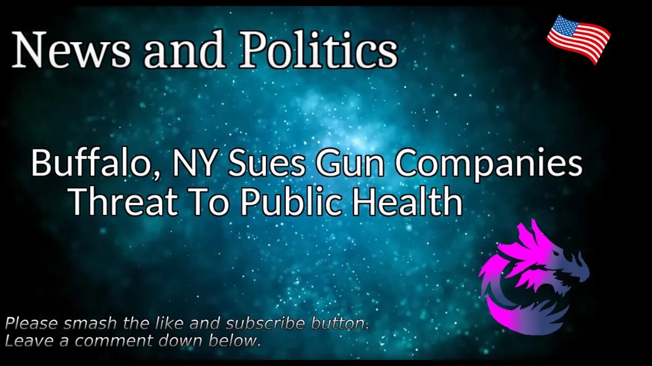 Buffalo, NY Sues Gun Companies Threat To Public Health