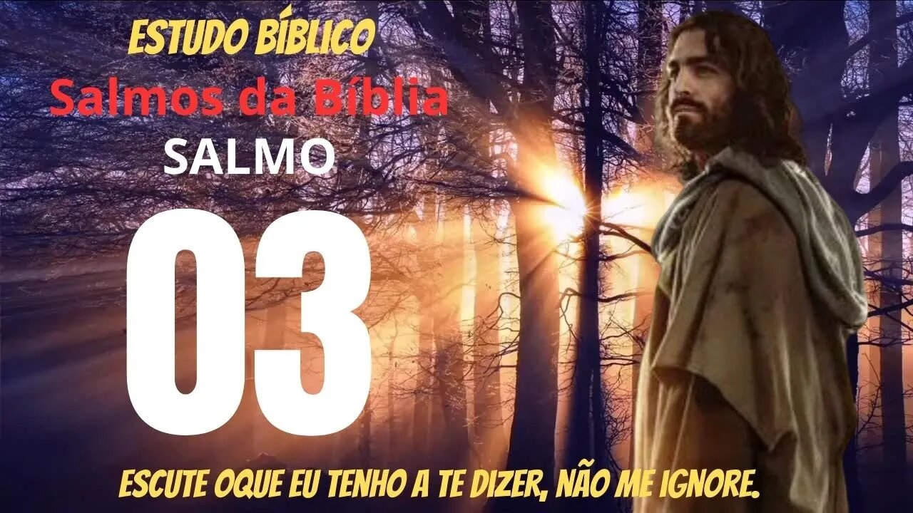 SALMO 3 DA BÍBILIA SAGRADA - A Firme Confiança na Proteção Divina - SALMO 03 DA BÍBLIA