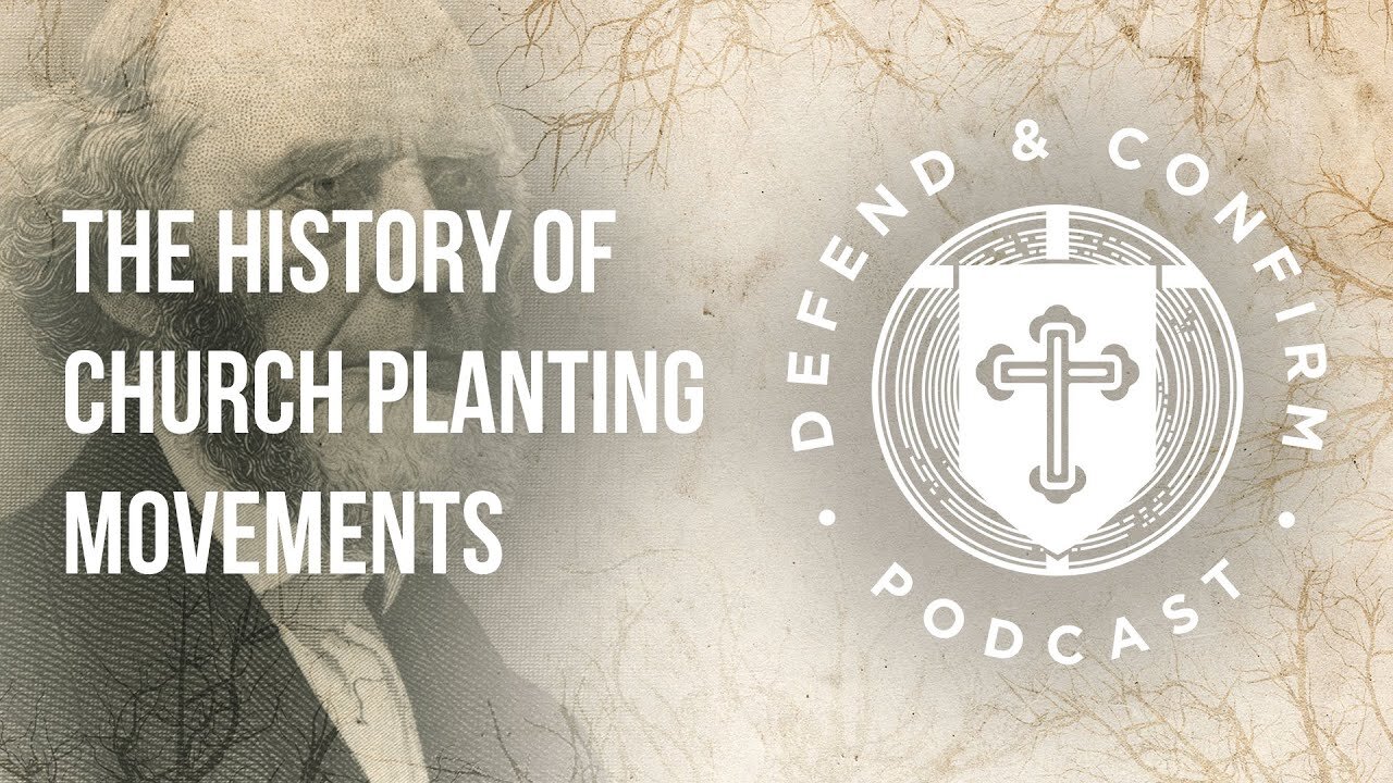 Episode 58: The History of Church Planting Movements (Part 1)