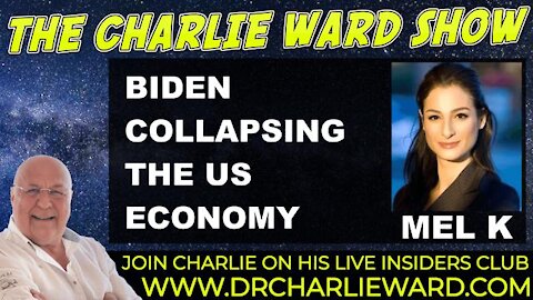ON THE ROAD WITH MEL K & CHARLIE WARD - BIDEN COLAPSING THE US ECONOMY.