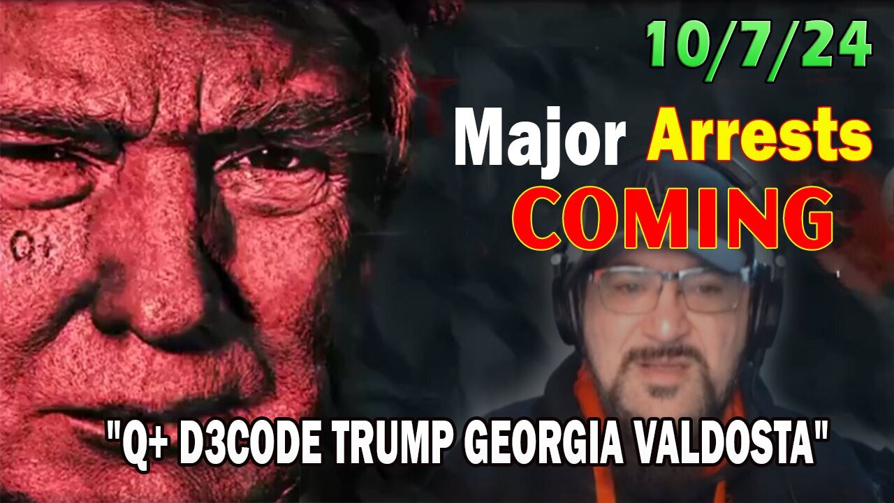 Major Decode Situation Update 10/7/24: "Q+ D3code Trump Georgia Valdosta"