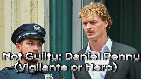 Not Guilty: Daniel Petty (Vigilante or Hero)