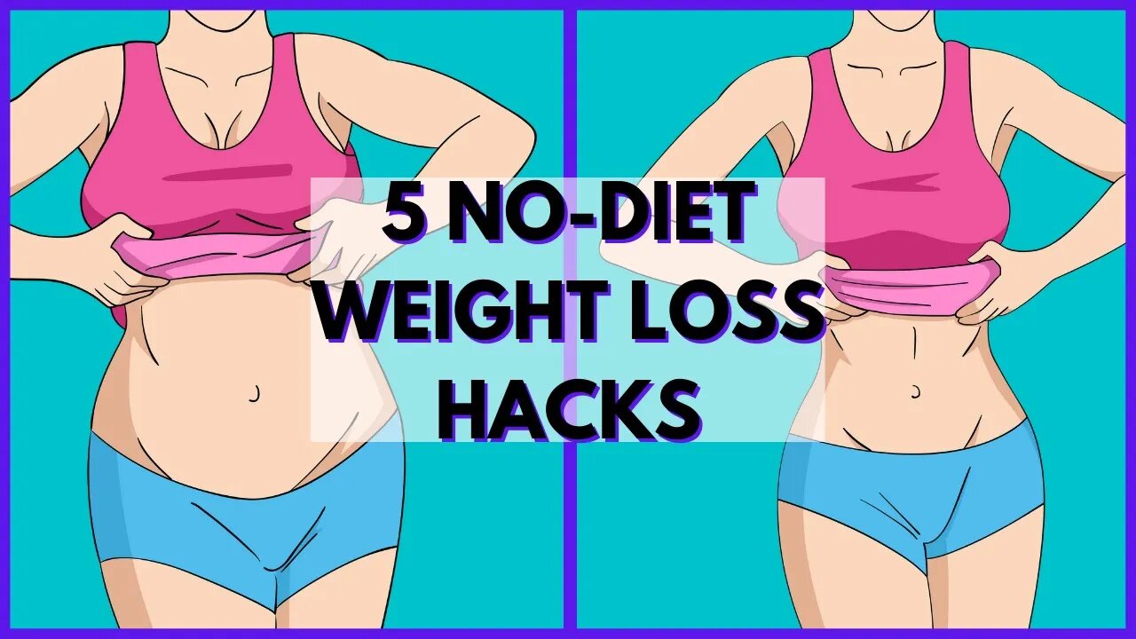 No Diet Weight Loss Hacks