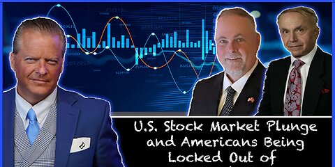 We Predicted the U.S. Stock Market Plunge and Americans Being Locked Out of Their Trading Apps