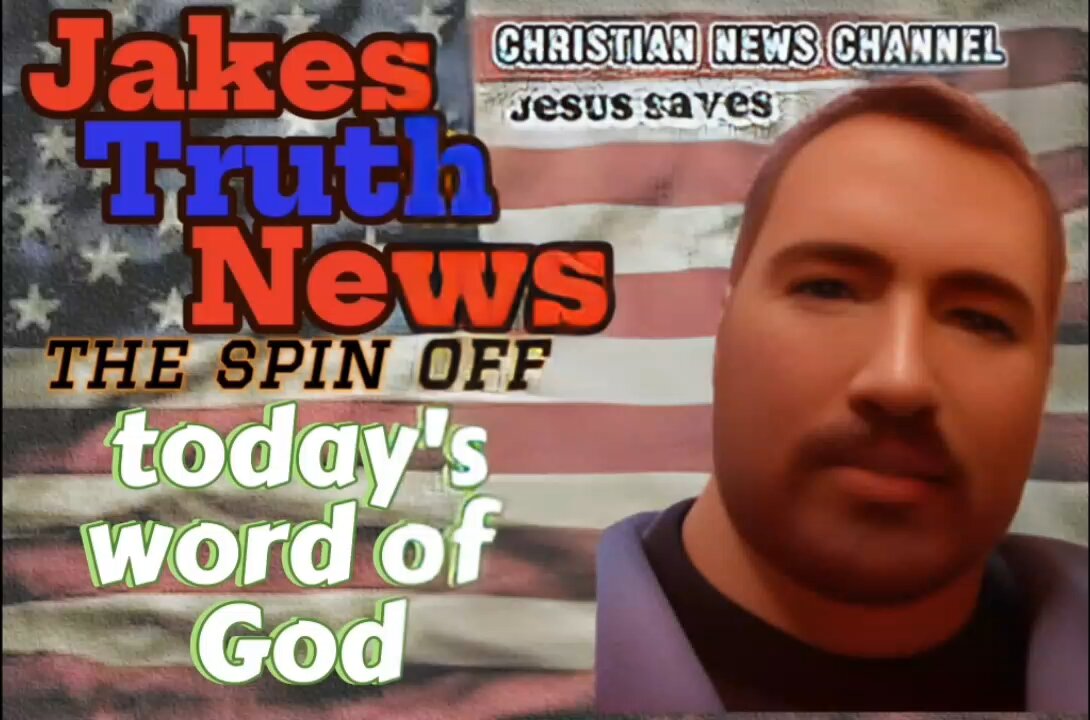 the word of God, Jakes Truth News