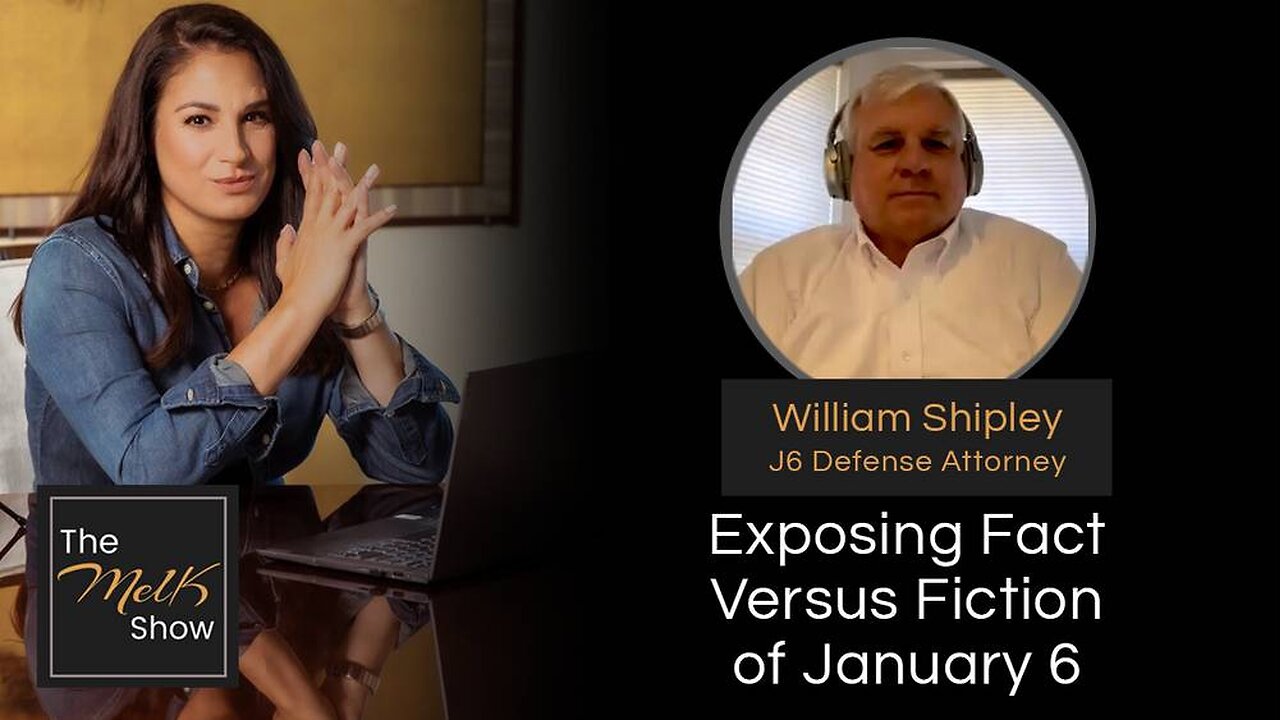 Mel K & William Shipley | Exposing Fact Versus Fiction of January 6