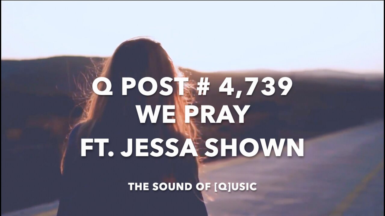 WE PRAY ft. Jessa Shown (NAME CORRECTION) - Q Post 4,739 - The Sound of [Q]usic