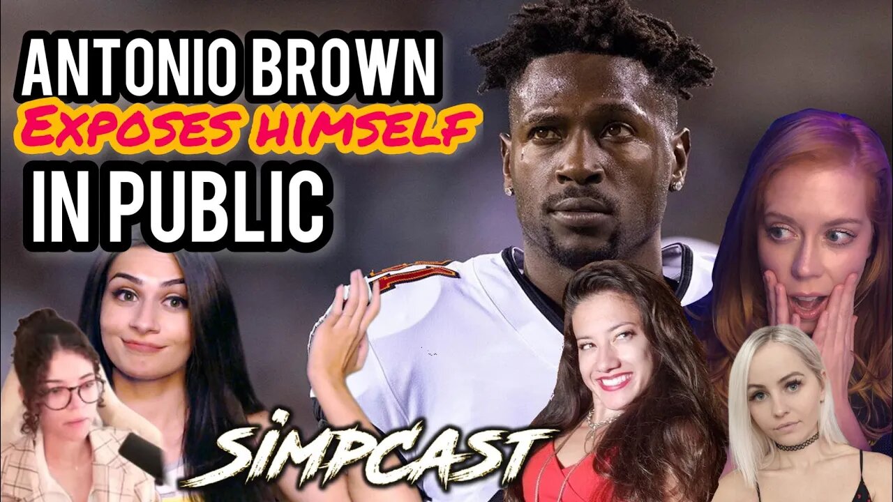 Antonio Brown Exposes Himself in Public! SimpCast Reacts! Chrissie Mayr, Brittany Venti, Xia, Anna