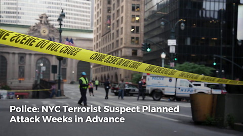 Police: NYC Terrorist Suspect Planned Attack Weeks in Advance