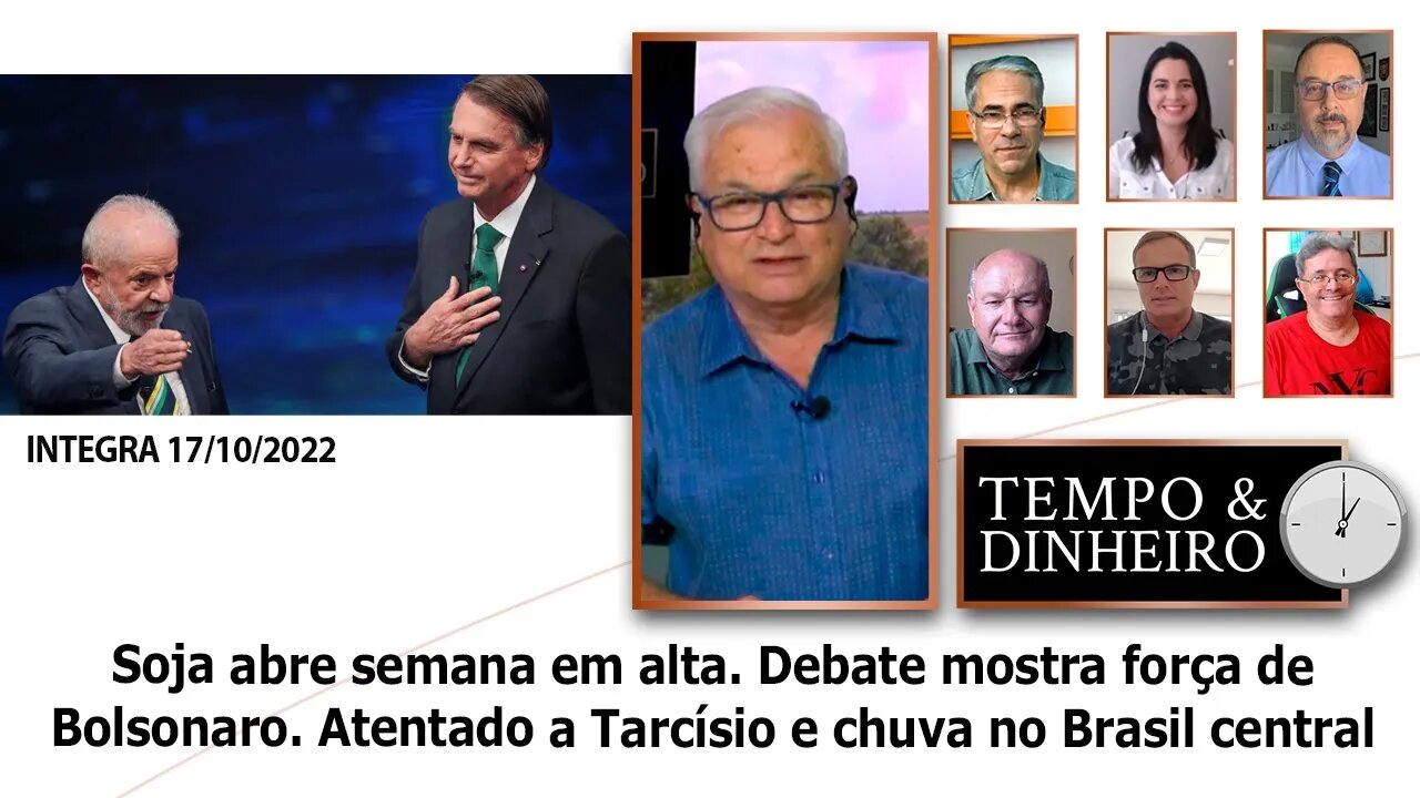 Soja abre semana em alta. Debate mostra força de Bolsonaro.Atentado a Tarcísio e chuva no Br central