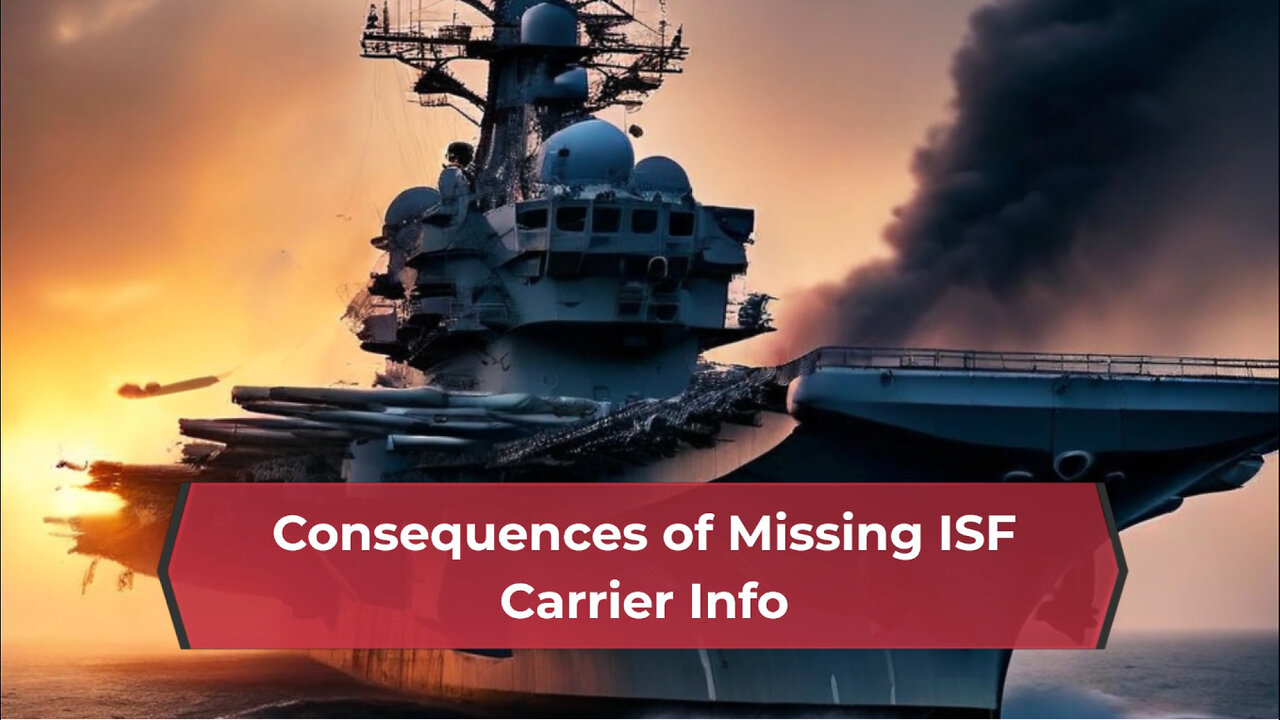 ISF Carrier Information & Customs Penalties