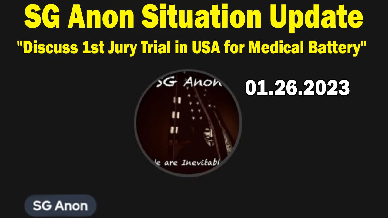 SG Anon Situation Update Jan 25: "Discuss 1st Jury Trial in USA for Medical Battery"