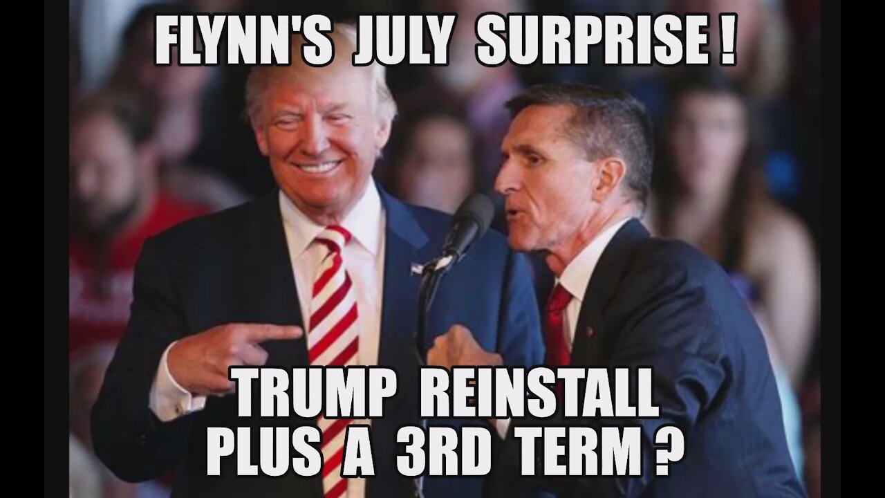 Flynn's July Surprise! Trump Reinstall PLUS 3rd Term? Military In Control! DS PANIC False Flag Event