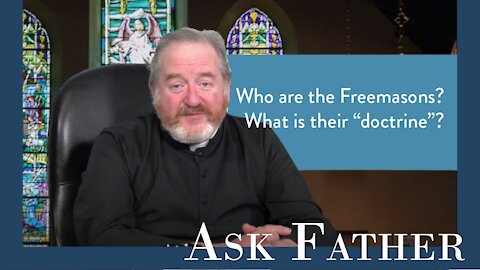 Can a Catholic be a Freemason? | Ask Father with Fr. Paul McDonald