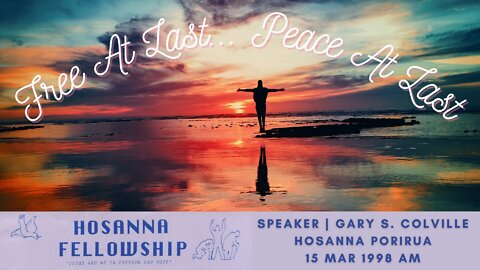 Free At Last... Peace At Last (Gary Colville) | Hosanna Porirua