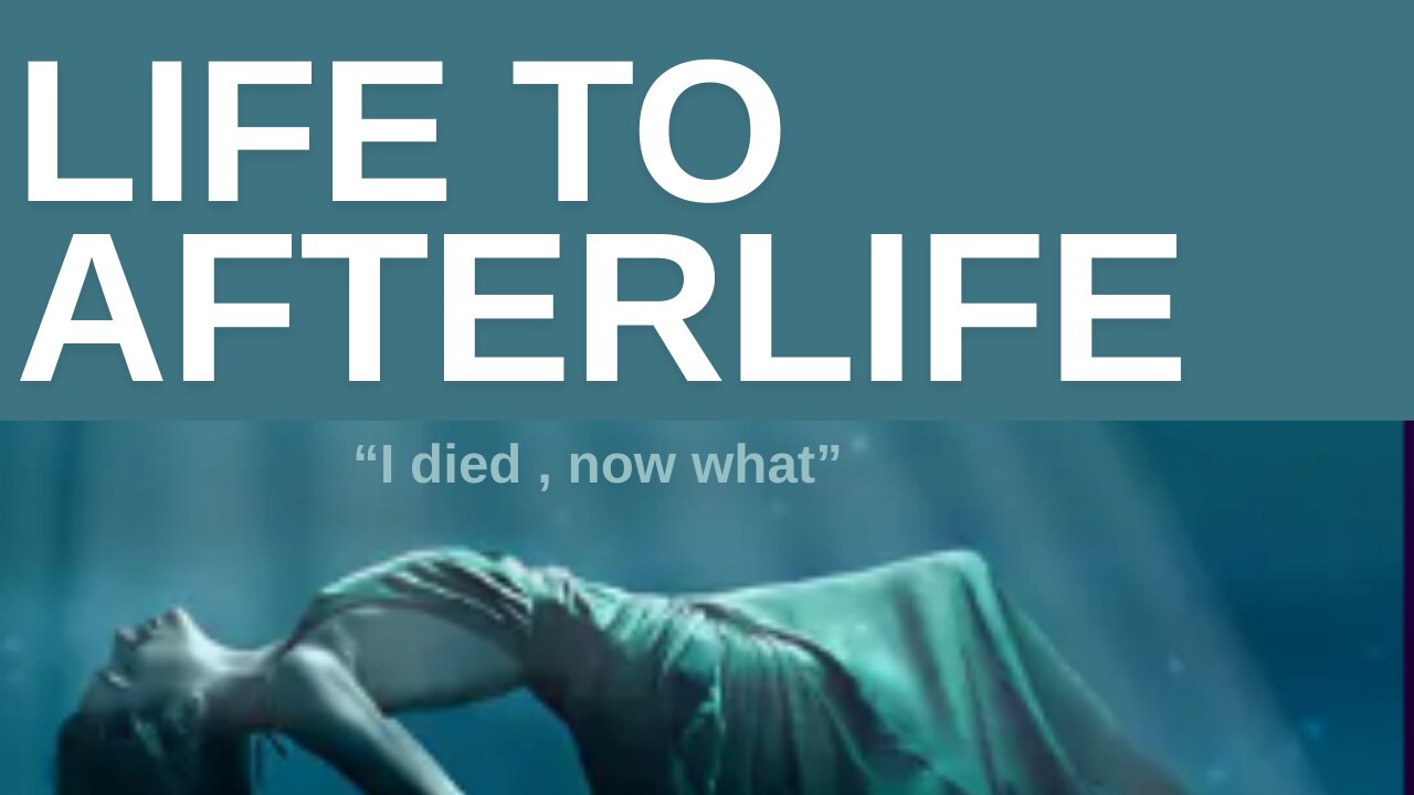 LIFE TO AFTERLIFE