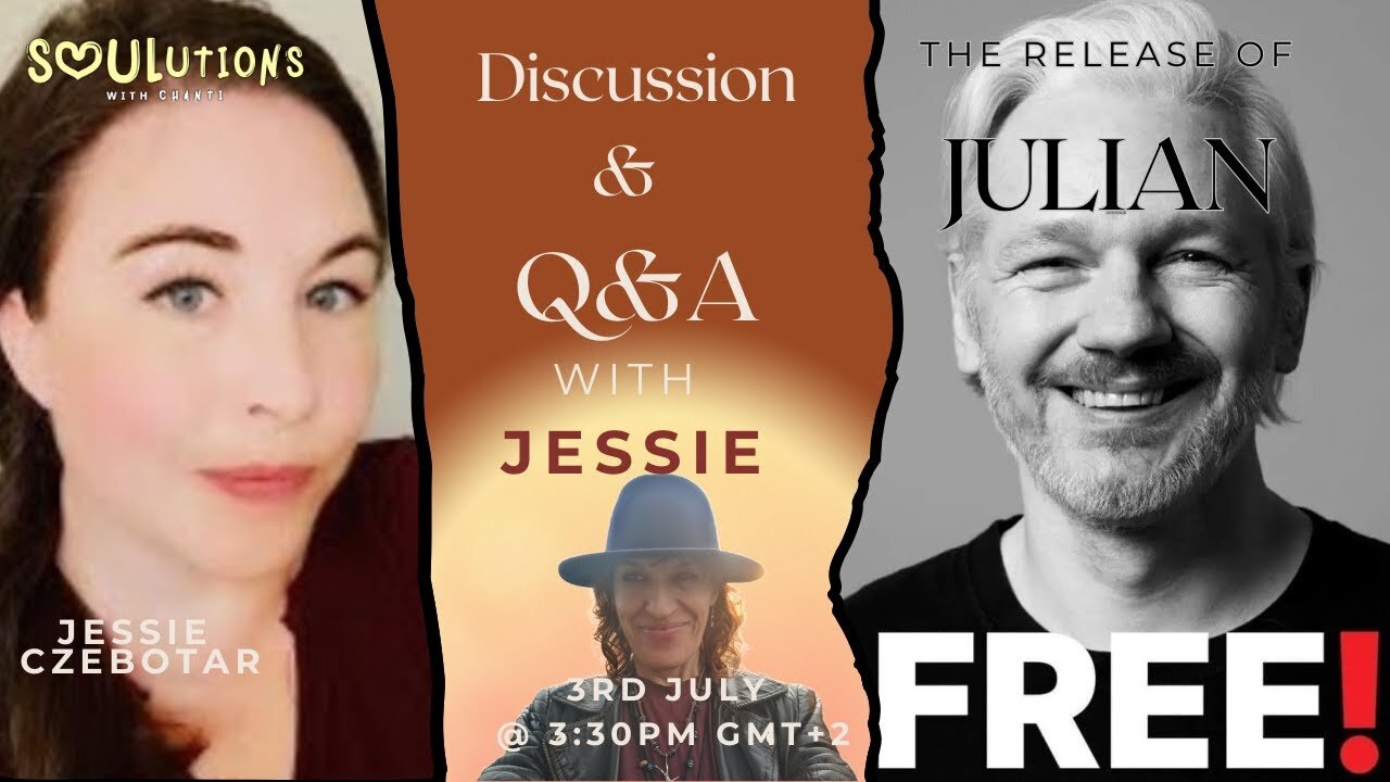 SOULutions with Chanti - Release of Julian Assange with Jessie (July 2024)