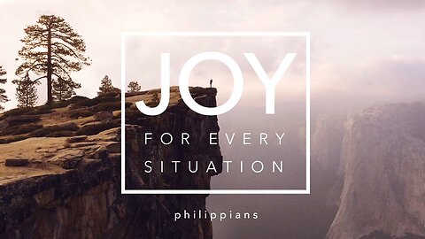 Joy For Every Situation - Week 4