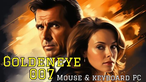 GoldenEye 007 Mouse & Keyboard // 1.Dam To 5.Surface // 007 Difficulty