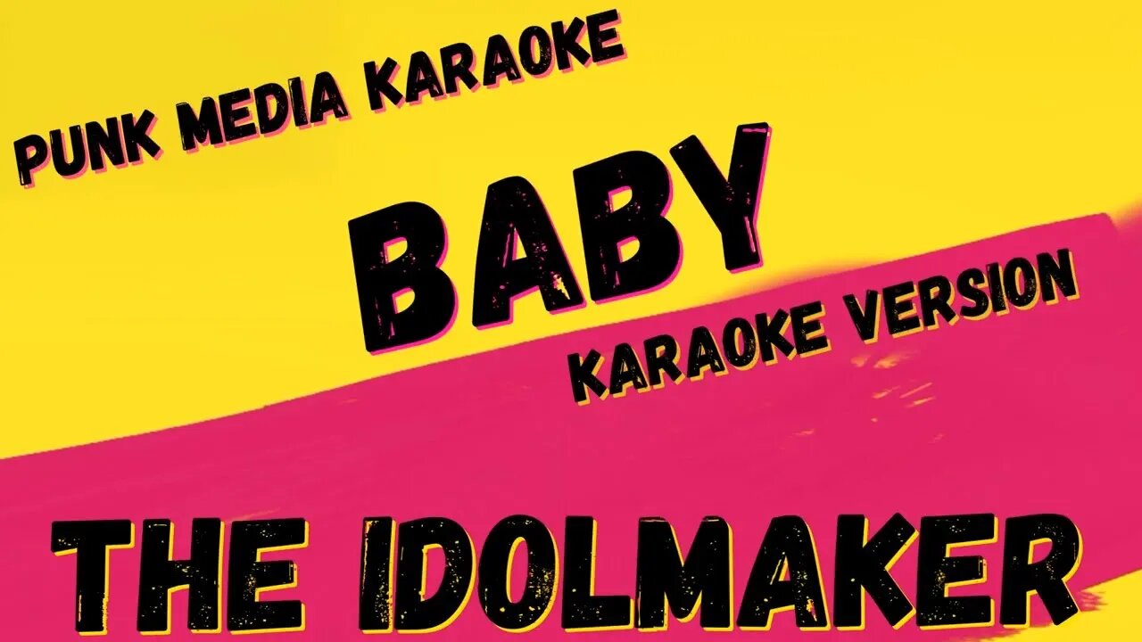 THE IDOLMAKER ✴ BABY ✴ KARAOKE INSTRUMENTAL ✴ PMK