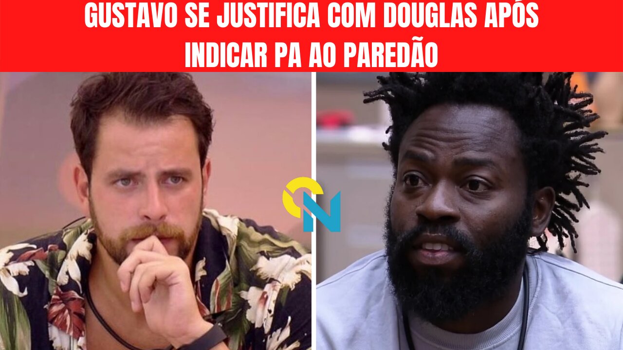 [BBB22] Gustavo se justifica com Douglas após indicar PA ao paredão