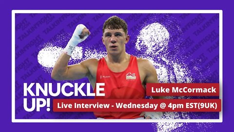 Luke McCormack | Knuckle Up with Mike and Cedric | Talkin Fight