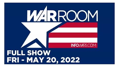 WAR ROOM FULL SHOW 05_20_22 Friday