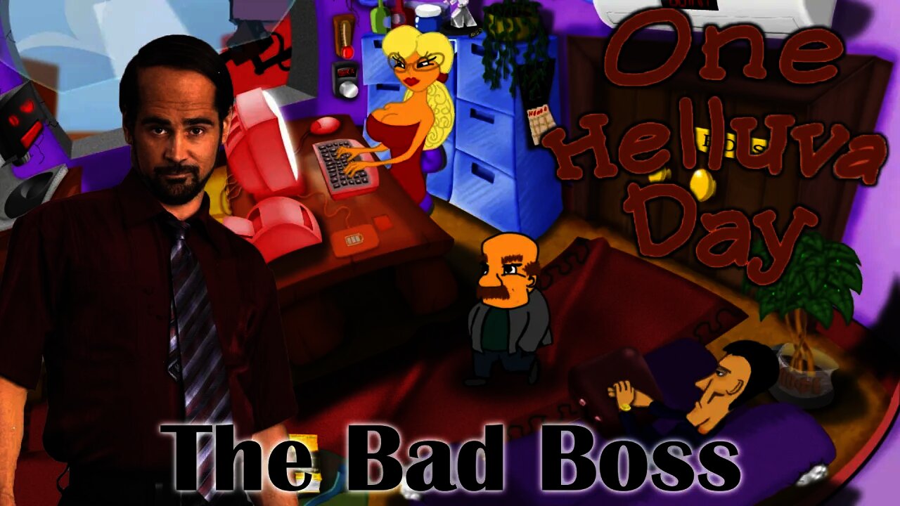 One helluva day - The Bad Boss