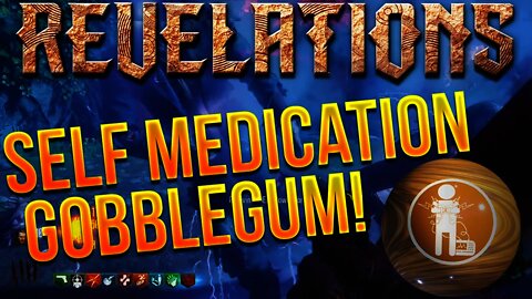 REVELATIONS "SELF MEDICATION" GOBBLEGUM GAMEPLAY! - Black Ops 3 Zombies DLC4 Gobblegum!