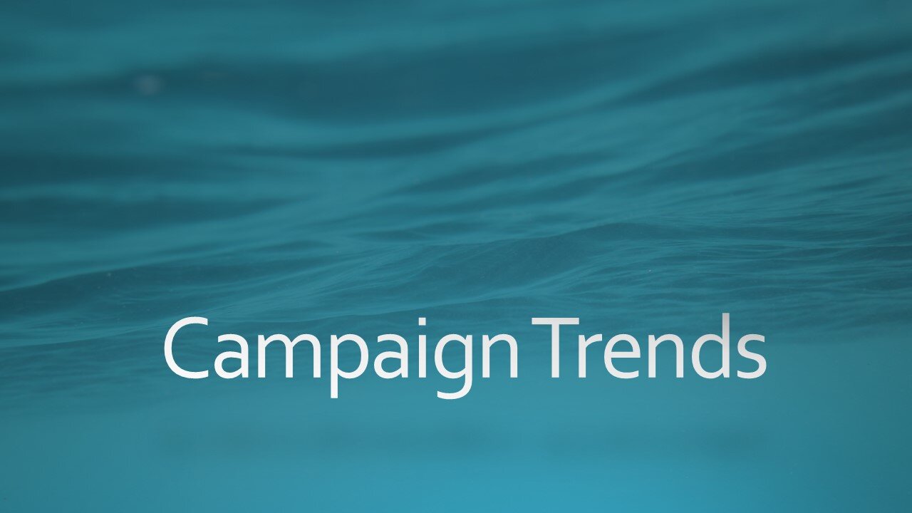 Campaign Trends