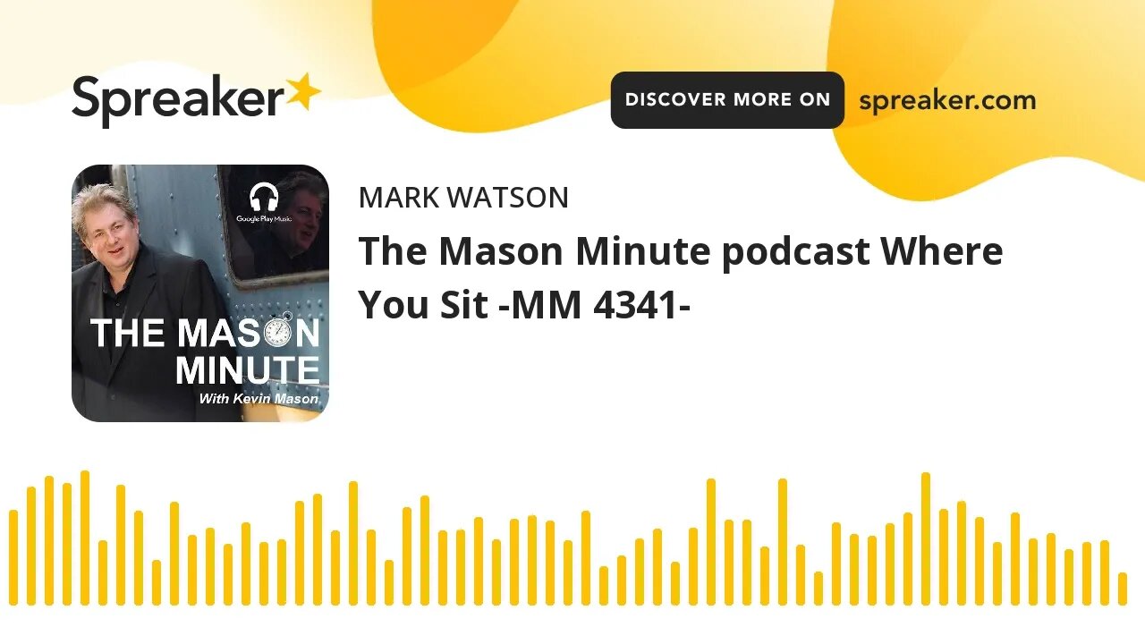 The Mason Minute podcast Where You Sit -MM 4341- (made with Spreaker)