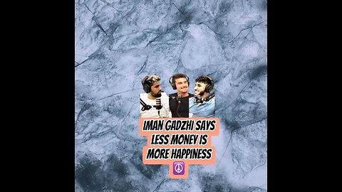 Iman Gadzhi says less money is more happiness ☮️ #shorts
