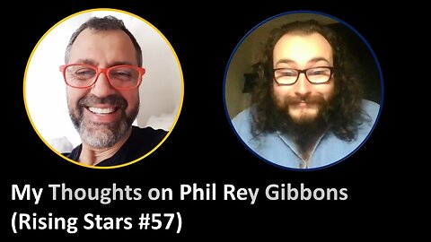 My Thoughts on Phil Rey Gibbons (Rising Stars #57)