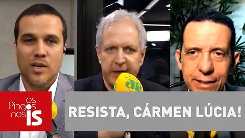 Debate: Resista, Cármen Lúcia!