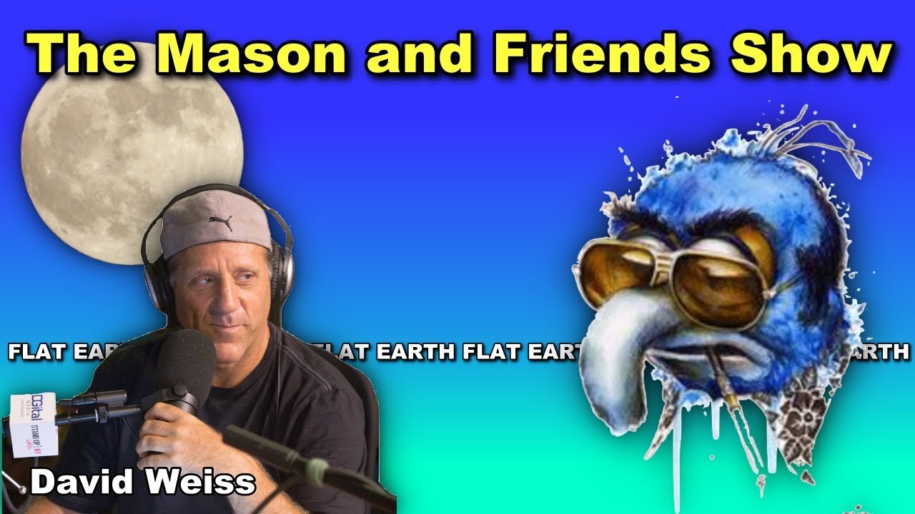 [The Mason & Friends Show] Episode 529: featuring Flat Earth Dav‪e [Mar 14, 2021]