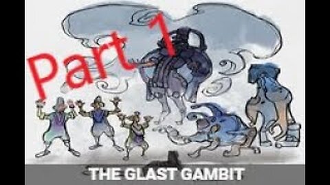 The Glast Gambit Quest Part 1