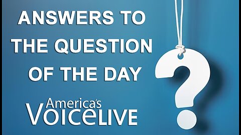 Answers To The Question Of The Day