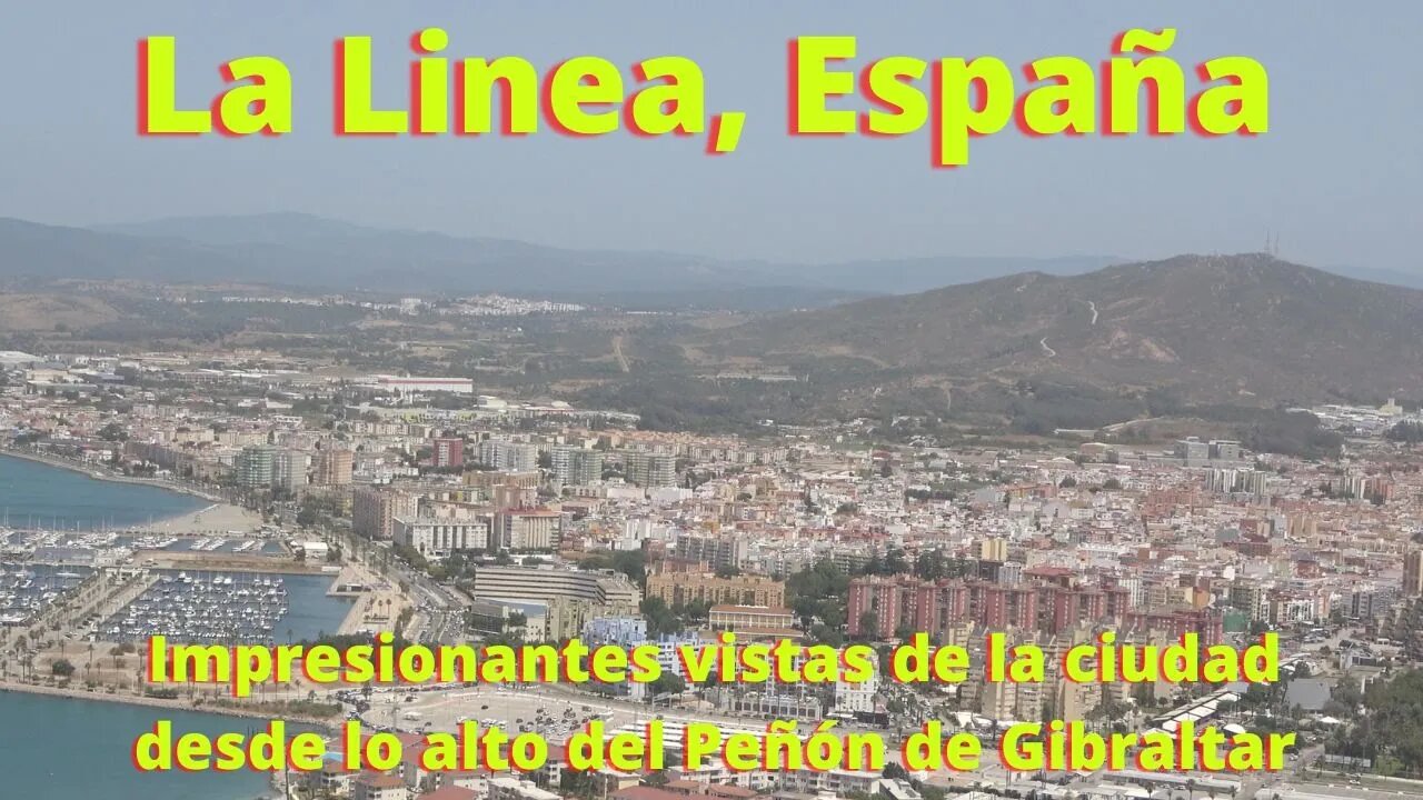 Impresionantes vistas de La Línea de la Concepción desde lo alto del Peñón de Gibraltar