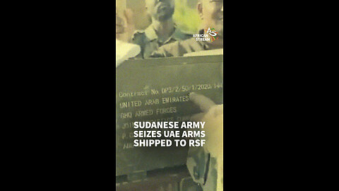 SUDANESE ARMY SEIZES UAE ARMS SHIPPED TO RSF