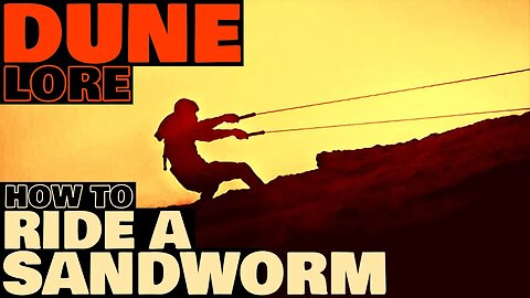 How to Ride A Sandworm | The Trial of Shai-Hulud | Dune Lore