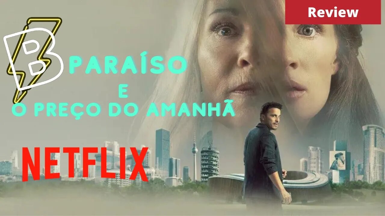 Review Paraíso (filme da Netflix) e o Preço do Amanhã