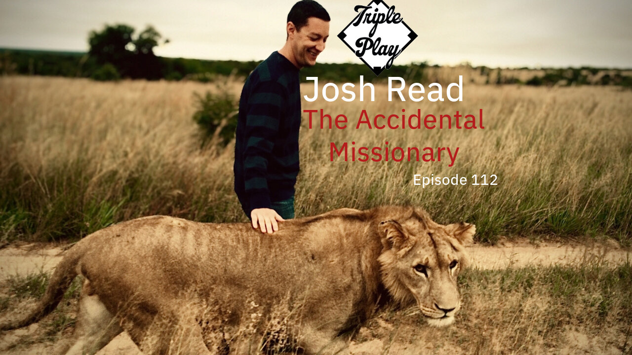 Josh Read The Accidental Missionary Episode 112