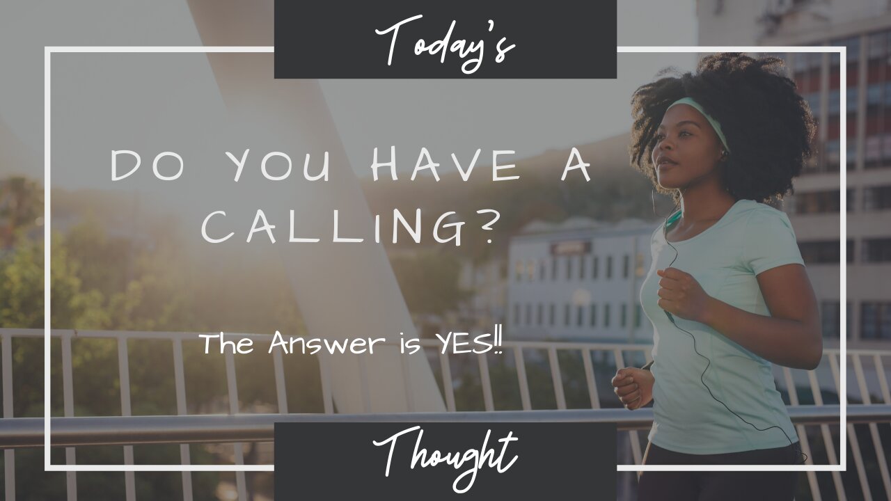 Do you have a Calling? The Answer is YES!