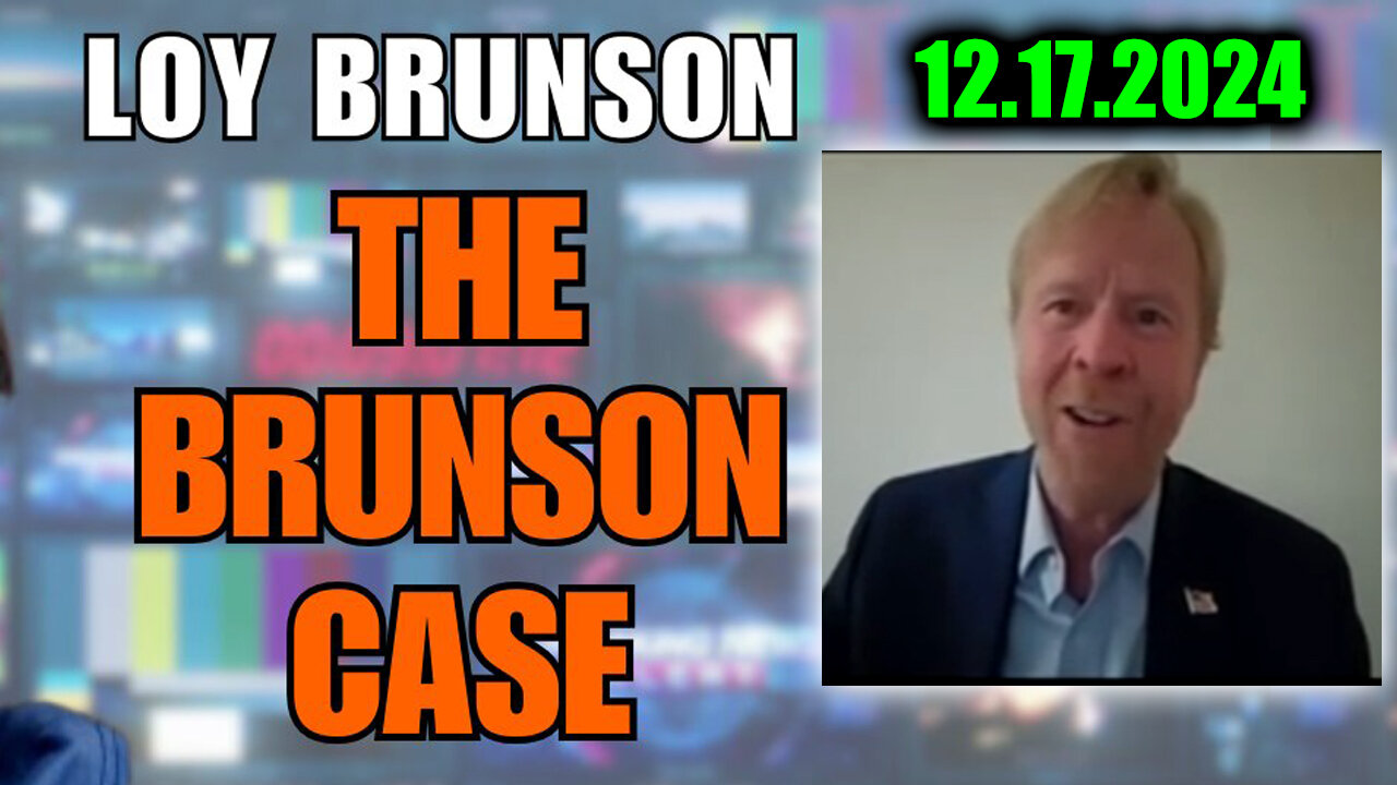 Loy Brunson Update 12.17.24 - The Brunson Case Latest