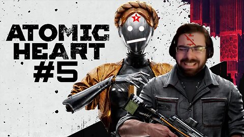 ATOMIC HEART #5: Los mutantes se reproducen por esporas | DelMoYOu