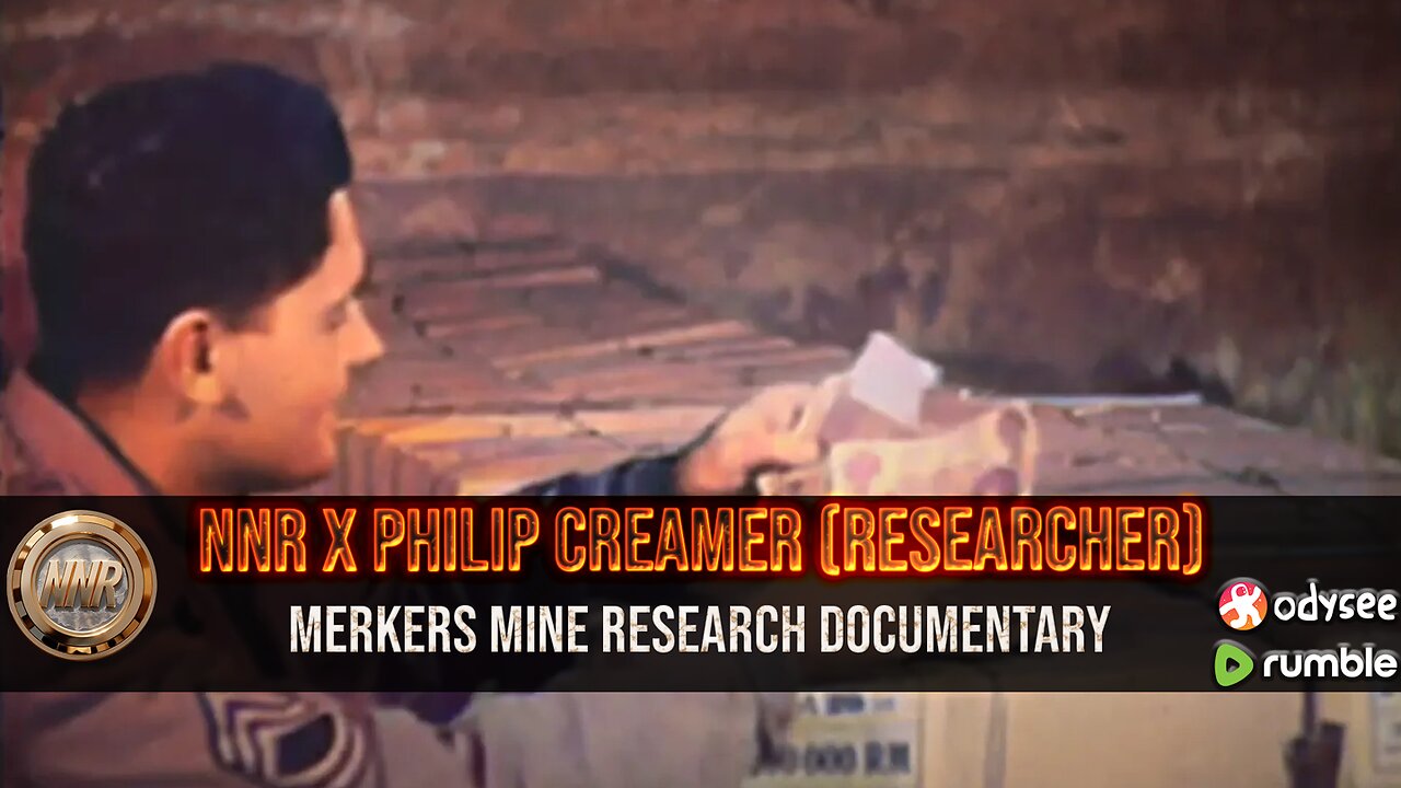 NNR x PHILIP CREAMER (RESEARCHER) ֍ MERKERS MINE RESEARCH DOCUMENTARY