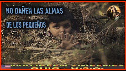 NO DAÑEN LAS ALMAS DE LOS PEQUEÑOS - MENSAJE DE DIOS PADRE A MAUREEN SWEENEY