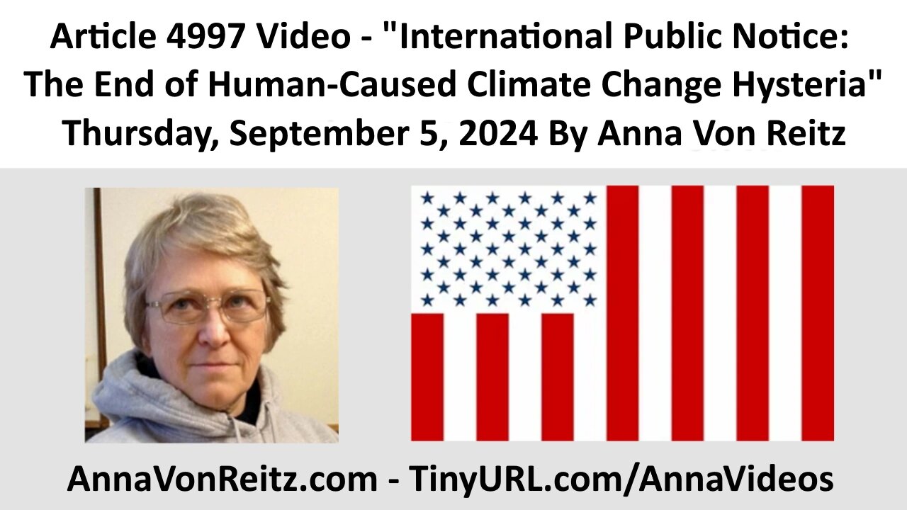 International Public Notice: The End of Human-Caused Climate Change Hysteria By Anna Von Reitz