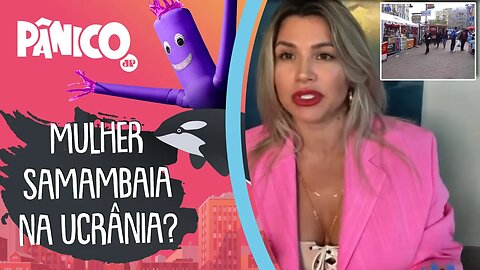 MULHER SAMAMBAIA está morando na Ucrânia?