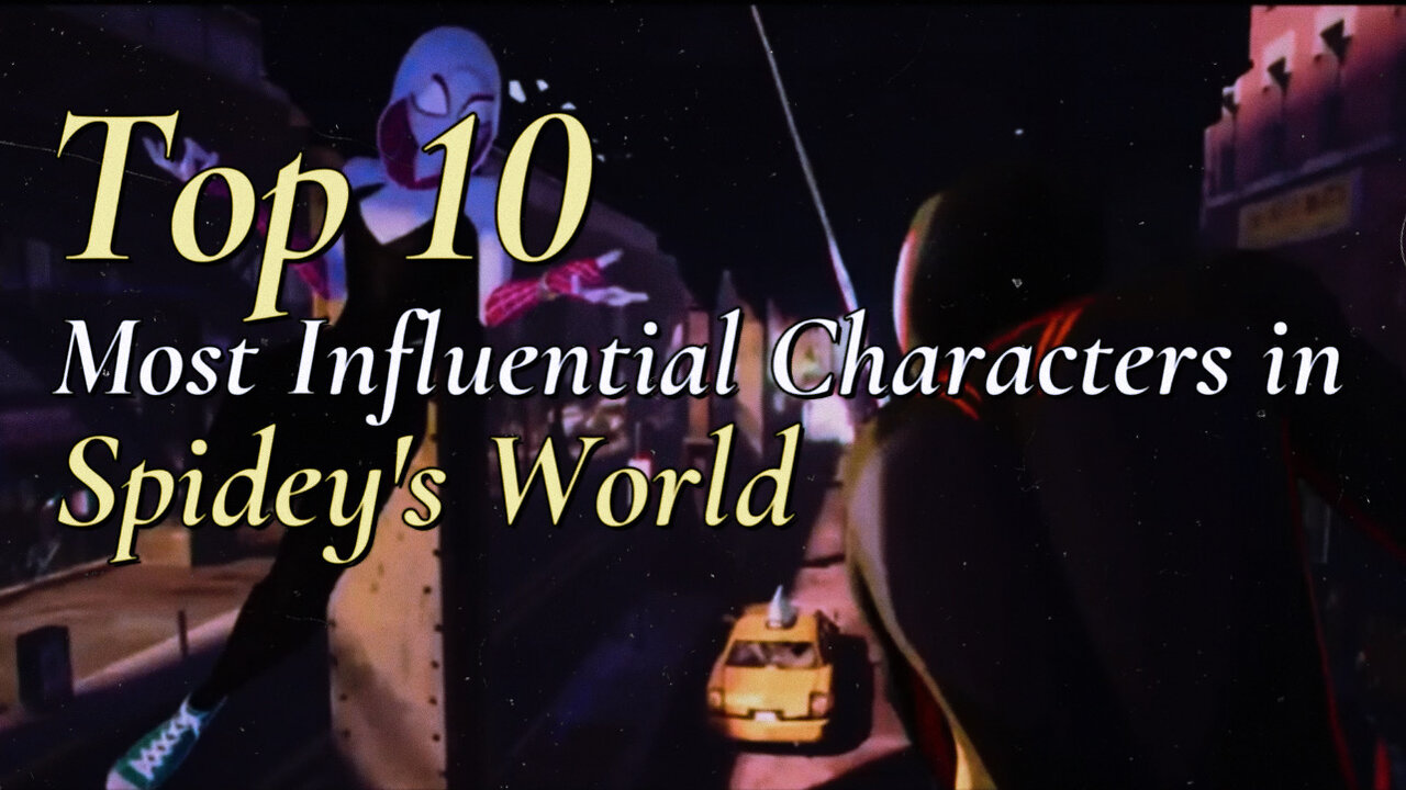 Top 10 Most influential characters in the Spider verse